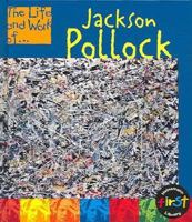 The Life and Work of Jackson Pollock 1403450730 Book Cover