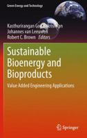 Sustainable Bioenergy and Bioproducts: Value Added Engineering Applications (Green Energy and Technology) 1447123239 Book Cover