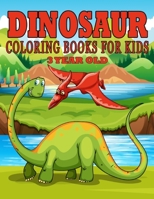 Dinosaur Coloring Books for Kids 3 Year Old: Dinosaur Gifts for Kids - Paperback Coloring to B08QRYT3YD Book Cover