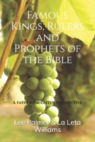 Famous Kings, Rulers and Prophets of the Bible: A father daughter perspective. 1544243812 Book Cover