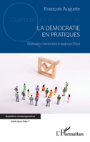 La démocratie en pratiques: Demain commence aujourd'hui (Questions Contemporaines) (French Edition) 2343205167 Book Cover