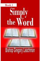 Simply the Word, Book 1: Of Heavenly Nuggets 1312049049 Book Cover