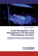 Early Recognition And Management Of Neonatal Physiological Jaundice 6200443629 Book Cover