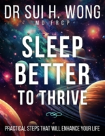 Sleep Better to Thrive: Practical Steps That Will Enhance Your Life (Brain Health & Well-being Series) 1738558177 Book Cover