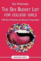 Sex Positions - The Sex Bucket List for College Girls: 100 Sexy Positions and Naughty Challenges 1722633727 Book Cover