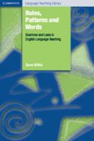 Rules, Patterns and Words: Grammar and Lexis in English Language Teaching (Cambridge Language Teaching Library) 0521536197 Book Cover