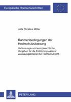 Rahmenbedingungen Der Hochschulzulassung: Verfassungs- Und Europarechtliche Vorgaben Fuer Die Einfuehrung Weiterer Zulassungskriterien Im Hochschulrec 3631360746 Book Cover