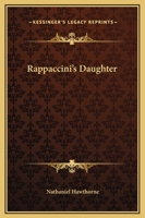 Rappaccini's Daughter 1514681560 Book Cover