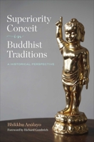 Superiority Conceit in Buddhist Traditions: A Historical Perspective 1614297193 Book Cover
