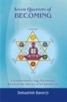 Seven Quartets of Becoming A Transformative Yoga Psychology Based on the Diaries of Sri Aurobindo 8124606269 Book Cover