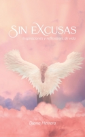 Sin Excusas Inspiraciones Y Reflexiones De Vida 1506537278 Book Cover