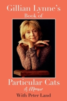 Gillian Lynne's Book of Particular Cats 1918661065 Book Cover