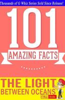 The Light Between Oceans - 101 Amazing Facts You Didn't Know: Fun Facts and Trivia Tidbits Quiz Game Books (GWhizBooks.com) 1500137960 Book Cover