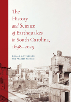The History and Science of Earthquakes in South Carolina, 1698–2025 1643367072 Book Cover