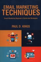 Email Marketing Techniques: Email Marketing Beginner's Guide and Strategies (Making Money Online) 1545286981 Book Cover