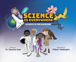 Science Is Everywhere : Science Is for Everyone 1948145693 Book Cover