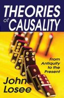 Theories of Causality: From Antiquity to the Present 1138517259 Book Cover