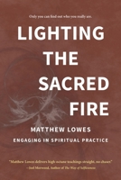 Lighting the Sacred Fire: Engaging in Spiritual Practice 1952073065 Book Cover