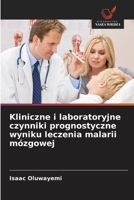 Kliniczne i laboratoryjne czynniki prognostyczne wyniku leczenia malarii mózgowej 6200709262 Book Cover