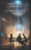 Heartstone Horizons: The Unity of Destecia B0CHL7DJ8Y Book Cover