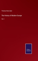 The History Of Modern Europe From The Fall Of Constantinople: In 1453, To The War In The Crimea, In 1857; Volume 1 1018803815 Book Cover