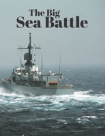 The Big Sea Battle: Classic Battleship Paper Game Grid 2020 B086Y6JSZ5 Book Cover