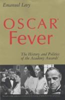 Oscar Fever: The History & Politics of the Academy Awards 082641284X Book Cover