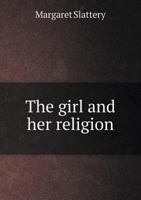 The Girl and Her Religion, 1021955671 Book Cover