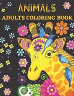Animal Adults Coloring Book: An Adult Coloring Book for Animal Lovers for Stress Relief & Relaxation B08TQG37QT Book Cover