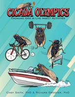 The Cicada Olympics: Engaging Kids in Live Insect Activities 1737093308 Book Cover