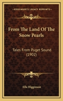 From the Land of the Snow Pearls: Tales from Puget Sound 9356312540 Book Cover