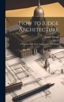 How to Judge Architecture: A Popular Guide to the Appreciation of Buildings 101943810X Book Cover