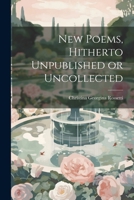New poems, hitherto unpublished or uncollected 1022211617 Book Cover