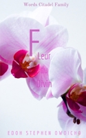 Fleur du Divin 1006315780 Book Cover