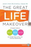 The Great Life Makeover: Weight, Mood, and Sex 0061435406 Book Cover