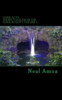 Dark Acts: Short Tales from the Dark Reality Volume 1 1500419753 Book Cover