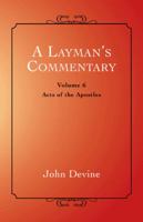 A Layman's Commentary: Acts of the Apostles 1452513716 Book Cover