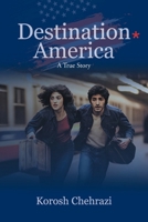 Destination America: A True Story B0F2JJTXS9 Book Cover