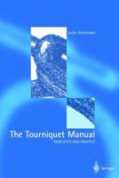 The Tourniquet Manual  Principles and Practice 1447139208 Book Cover