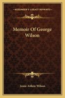 Memoir Of George Wilson 1163306622 Book Cover