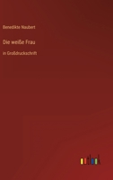Die Weisse Frau 992500165X Book Cover