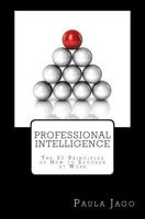 Professional Intelligence: The 21 principles of How to Succeed at Work 149217372X Book Cover