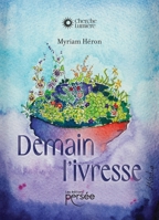 Demain l'ivresse (French Edition) 2823137246 Book Cover
