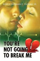 You're Not Going to Break Me 1441510400 Book Cover