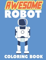Awesome Robot Coloring Book: 60 Coloring Pages Great Gift for Boys & Girls, Ages 4-8 B088LB6WC2 Book Cover