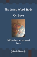 The Living Word Study: On Love B0876ZL9PZ Book Cover