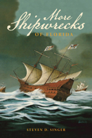 More Shipwrecks of Florida: A Comprehensive Listing 1683340264 Book Cover