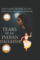 Tears of An Indian Daughter: A True Life Story of Struggle , Survival and Breaking Free From Tradition To Find Strength and Success B0FP5N2PQX Book Cover