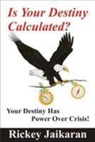 Is Your Destiny Calculated? 0615360254 Book Cover