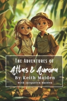 The Adventures of Atlas and Aurora B0C47X8FSJ Book Cover